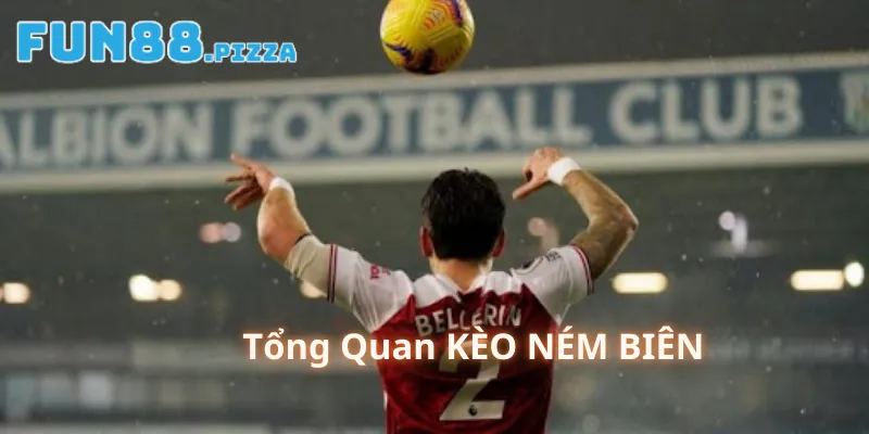 Tổng quan về kèo ném biên Fun88