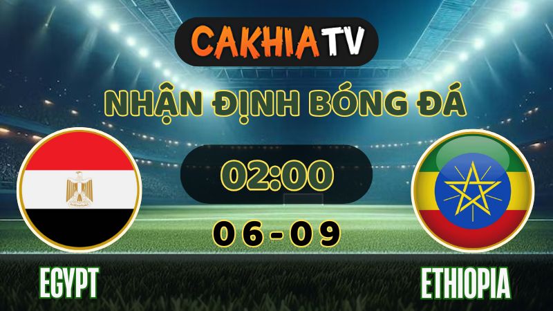 Nhận định Egypt vs Ethiopia (06/09/2025): Pharaoh Quyết Thắng, Ethiopia Tìm Bất Ngờ