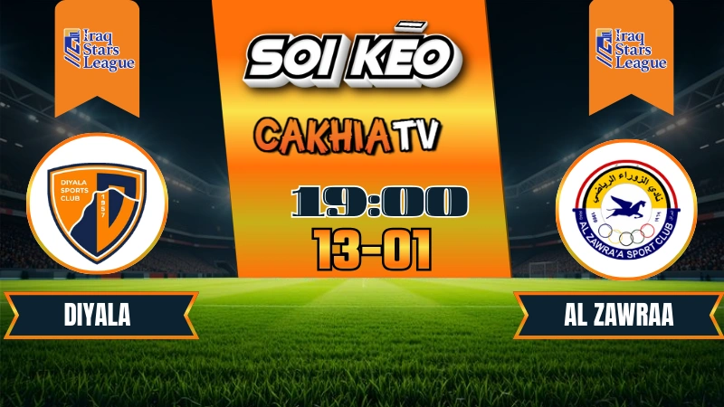 Soi kèo Diyala vs Al Zawraa – Iraq Stars League 23:00 ngày 13/01/2026 | CakhiaTV